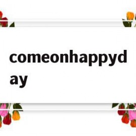 包含comeonhappyday的词条